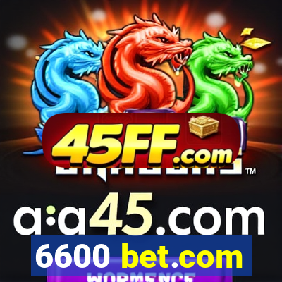 6600 bet.com